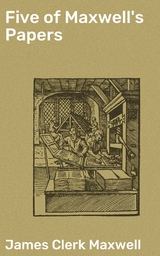 Five of Maxwell's Papers - James Clerk Maxwell