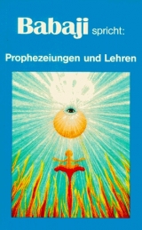 Babaji spricht: Prophezeiungen und Lehren