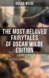 The Most Beloved Fairytales of Oscar Wilde Edition - Oscar Wilde