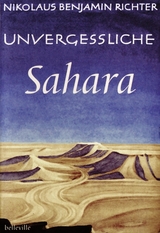 Unvergessliche Sahara - Nikolaus B Richter