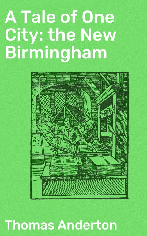 A Tale of One City: the New Birmingham - Thomas Anderton