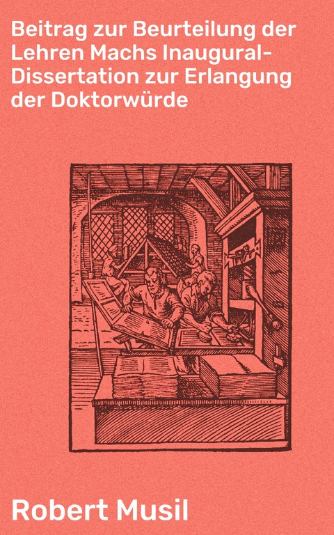 Beitrag zur Beurteilung der Lehren Machs Inaugural-Dissertation zur Erlangung der Doktorwürde - Robert Musil