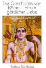 Die Geschichte von Rama - Strom göttlicher Liebe. Band 1 -  Sathya Sai Baba