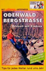 Odenwald - Bergstrasse. Freizeit mit Kindern - Martin Boeckh