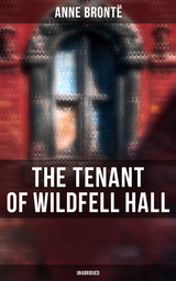 The Tenant of Wildfell Hall (Unabridged) - Anne Brontë
