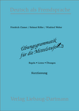 Übungsgrammatik für die Mittelstufe - Friedrich Clamer, Helmut Röller, Winfried Welter