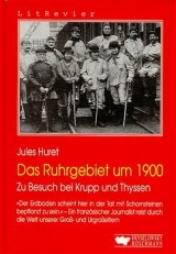 Das Ruhrgebiet um 1900 - Jules Huret