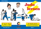 Das offizielle Lehrbuch des Deutschen Judo Bundes (DJB) e.V. zur Kyu-Prüfungsordnung / Judo lernen - Klocke, Ulrich