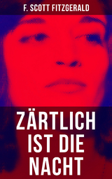 Zärtlich ist die Nacht - F. Scott Fitzgerald