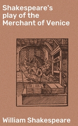 Shakespeare's play of the Merchant of Venice - William Shakespeare