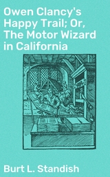 Owen Clancy's Happy Trail; Or, The Motor Wizard in California - Burt L. Standish