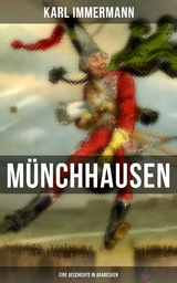 Münchhausen: Eine Geschichte in Arabesken - Karl Immermann
