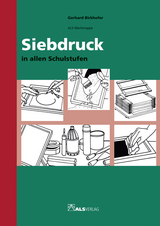 Siebdruck in allen Schulstufen - Gerhard Birkhofer