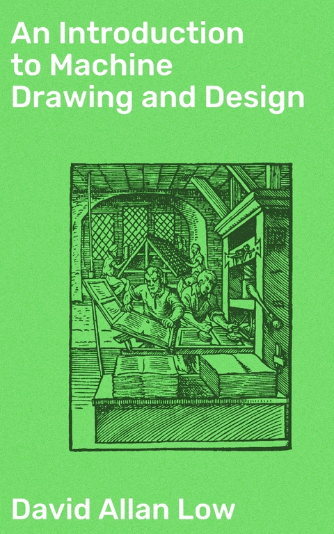 An Introduction to Machine Drawing and Design - David Allan Low