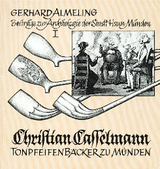 Christian Casselmann, Tonpfeifenbäcker zu Münden - Gerhard Almeling