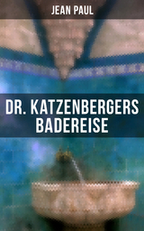 Dr. Katzenbergers Badereise - Jean Paul