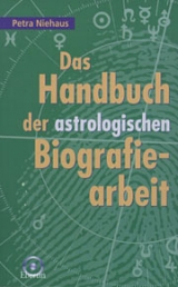 Das Handbuch der astrologischen Biografiearbeit - Niehaus, Petra