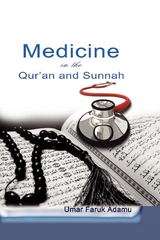 Medicine in the Qur'an and Sunnah -  Faruk Adamu Umar