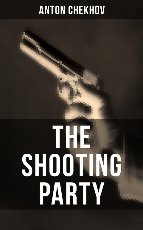 The Shooting Party - Anton Chekhov