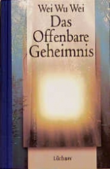 Das Offenbare Geheimnis -  Wei Wu Wei