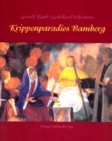 Krippenparadies Bamberg - Gerald Raab, Godehard Schramm