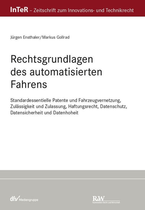 Rechtsgrundlagen des automatisierten Fahrens - Jürgen Ensthaler, Markus Gollrad