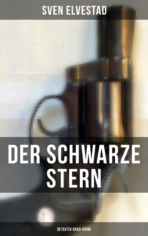 Der schwarze Stern: Detektiv Krag-Krimi - Sven Elvestad