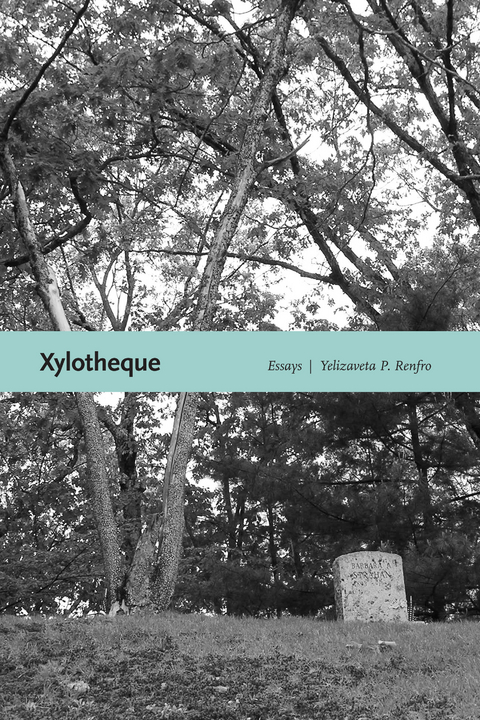 Xylotheque -  Yelizaveta P. Renfro