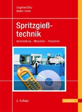 Spritzgießtechnik - Siegfried Stitz, Walter Keller