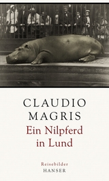 Ein Nilpferd in Lund - Claudio Magris