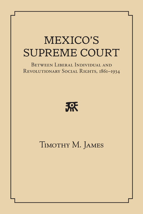 Mexico's Supreme Court -  Timothy M. James