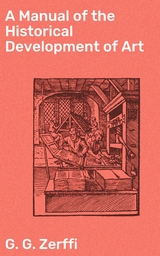 A Manual of the Historical Development of Art - G. G. Zerffi