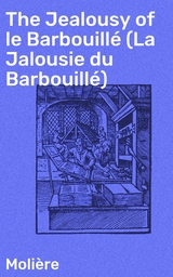 The Jealousy of le Barbouillé (La Jalousie du Barbouillé) -  Molière