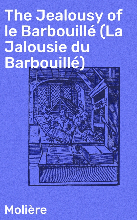 The Jealousy of le Barbouillé (La Jalousie du Barbouillé) -  Molière