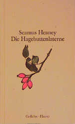 Die Hagebuttenlaterne - Heaney, Seamus