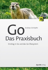 Go - Das Praxisbuch -  Andreas Schröpfer