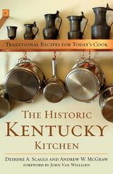 The Historic Kentucky Kitchen - Deirdre A. Scaggs, Andrew W. McGraw