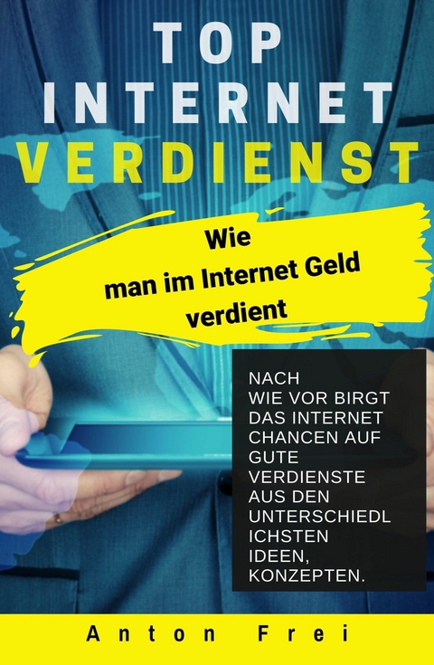 Top Internet Verdienst - Anton Frei