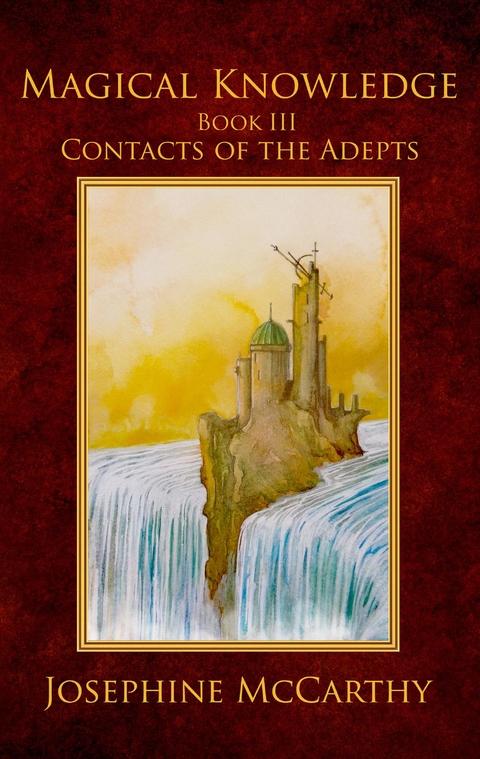 Magical Knowledge III - Contacts of the Adept -  Josephine McCarthy