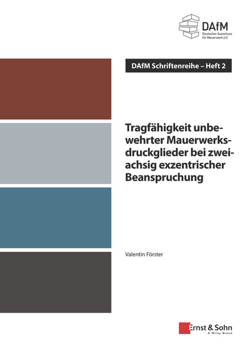 Tragfähigkeit unbewehrter Mauerwerksdruckglieder bei zweiachsig exzentrischer Beanspruchung - Valentin Förster