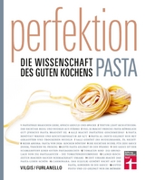 Perfektion. Pasta - Thomas Vilgis, Mario Furlanello
