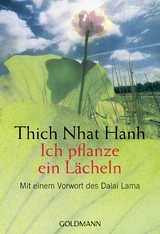 Ich pflanze ein Lächeln -  Thich Nhat Hanh