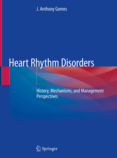 Heart Rhythm Disorders -  J. Anthony Gomes