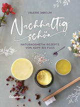 Nachhaltig schön - Valerie Jarolim