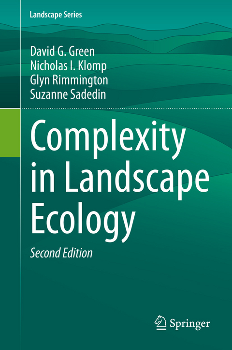 Complexity in Landscape Ecology - David G. Green, Nicholas I. Klomp, Glyn Rimmington, Suzanne Sadedin