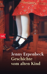 Geschichte vom alten Kind - Jenny Erpenbeck