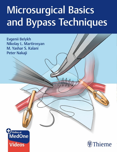 Microsurgical Basics and Bypass Techniques - Evgenii Belykh, Nikolay L. Martirosyan, M. Yashar S. Kalani, Peter Nakaji