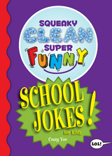 Squeaky Clean Super Funny School Jokes for Kidz -  Craig Yoe
