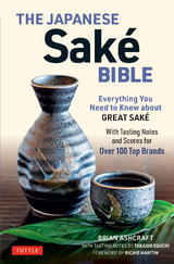 Japanese Sake Bible -  Brian Ashcraft,  Takashi Eguchi