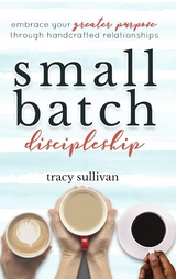 Small Batch Discipleship - Tracy Sullivan